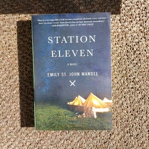 Station Eleven a Novel by Emily St. John Mandel